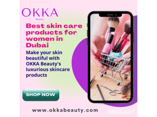 Best skin care products for women in Dubai