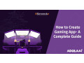 how-to-create-gaming-app-a-complete-guide-small-0