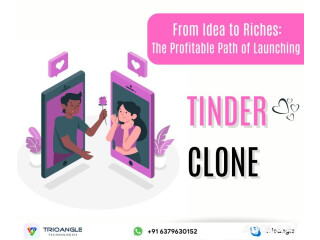 From Idea to Riches: The Profitable Path of Launching a Tinder Clone App