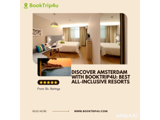 Discover Amsterdam with BookTrip4u: Best All-Inclusive Resorts