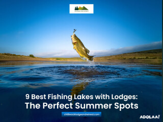 Best Lodge for Fishing in Chilliwack: Create Unforgettable Memories