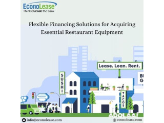 Flexible Financing Solutions for Acquiring Essential Restaurant Equipment