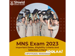 MNS Exam 2023 | Important Dates, Eligibility Criteria And Selection Criteria