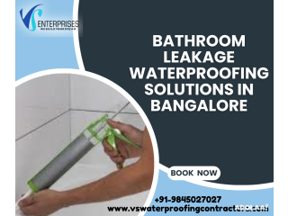 Top Bathroom Leakage Waterproofing Solutions in Hebbal