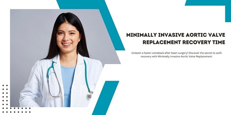 minimally-invasive-aortic-valve-replacement-recovery-time-big-0