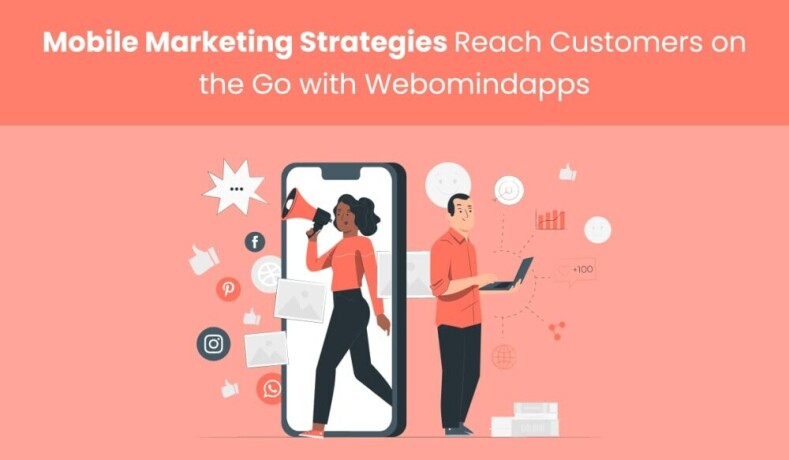 mobile-marketing-strategies-reach-customers-on-the-go-with-webomindapps-big-0