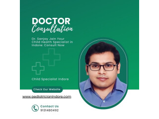 Dr. Sanjay Jain Your Child Health Specialist in Indore: Consult Now