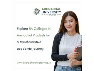 Leading BA Colleges in Arunachal Pradesh - Arunachal University