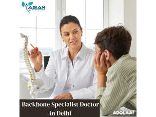 Backbone Specialist Doctor in Delhi | Dr. Amit Chugh