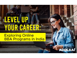 Level Up Your Career: Exploring Online BBA Programs in India