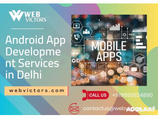 Get the Best Android app development services in Delhi