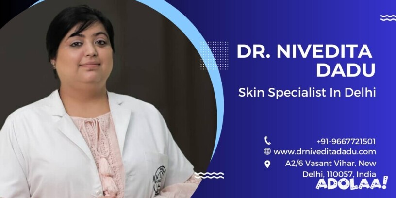 dr-nivedita-dadu-best-skin-specialist-in-delhi-big-0