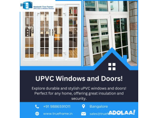 Neelaadri True Frame | Best upvc doors and windows suppliers in Bangalore