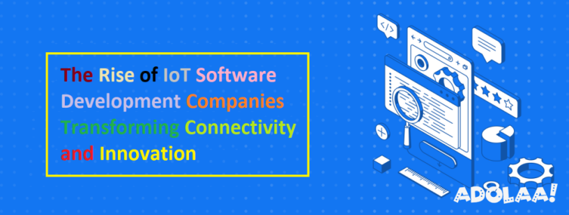 the-rise-of-iot-software-development-companies-transforming-connectivity-and-innovation-big-0