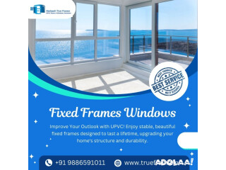 Fixed Frame UPVC Windows Manufacturer Bangalore | Neelaadri True Frames