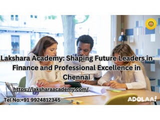 Lakshara Academy: Shaping Future Leaders inFinance and Professional Excellence in Chennai