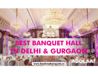 Book Banquets in Delhi and Gurgaon The Best Locations Await You