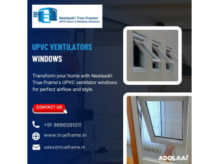 UPVC Ventilators windows Supplier in Bangalore