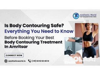 Is Body Contouring Safe? Key Considerations Before Booking Your Treatment in Amritsar