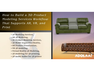 How to Build a 3D Product Modeling Services Workflow That Supports AR, VR, and Print