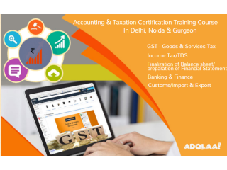 GST Coaching in Delhi, SLA Institute, Accounting, Taxation, Balance Sheet, Finance & Customs Classes with 100% Job, Summer Offer '23