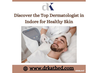 Discover Radiant Skin with Dr. Atul Kathed: The Best Skin Specialist in Indore