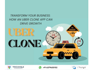 Transform Your Business: How an Uber Clone App Can Drive Growth