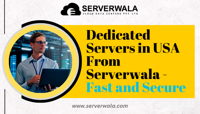 dedicated-servers-in-usa-from-serverwala-fast-and-secure-big-0