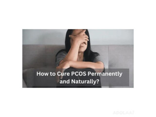 How to Cure PCOS Permanently: Exploring Treatment Approaches, Lifestyle Changes, and Health Considerations