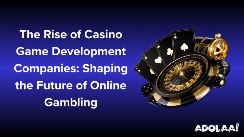 the-rise-of-casino-game-development-companies-shaping-the-future-of-online-gambling-big-0