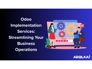 Odoo Implementation Services: Streamlining Your Business Operations