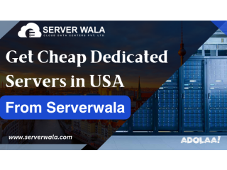 Get Cheap Dedicated Servers in USA from Serverwala
