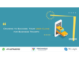 Cruising to Success: Your Uber Clone for Business Triumph